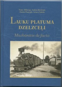 Lauku platuma dzelzceļi. Mazbānītis de facto (2018.,atkārtots izdevums 2019)